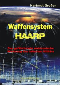 Hartmut Großer: Waffensystem HAARP