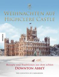 Fiona Countess of Carnarvon: Weihnachten auf Highclere Castle