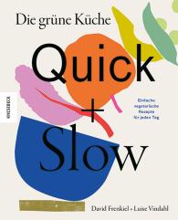 David Frenkiel, Luise Vindahl: Die grüne Küche – Quick + Slow
