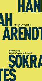 Hannah Arendt, Matthias Bormuth: Sokrates. Apologie der Pluralität