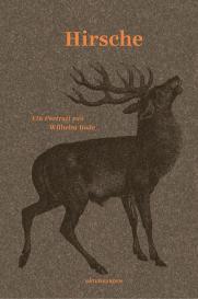 Wilhelm Bode, Falk Nordmann, Judith Schalansky: Hirsche
