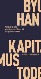 Byung-Chul Han: Kapitalismus und Todestrieb