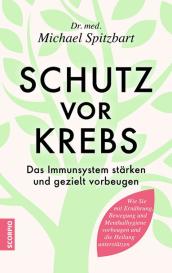 Michael Dr.med. Spitzbart, Michael Spitzbart: Schutz vor Krebs