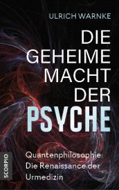 Ulrich Warnke: Die geheime Macht der Psyche