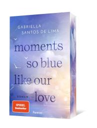 Gabriella Santos de Lima: Moments So Blue Like Our Love (Blue Eternity 1)