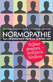 Christian Dittrich-Opitz, Christian Salvesen: Normopathie - Das drängendste Problem unserer Zeit