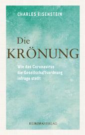 Charles Eisenstein: Die Krönung