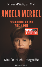 Klaus-Rüdiger Mai: Angela Merkel