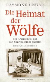 Raymond Unger: Die Heimat der Wölfe