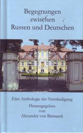 Helmut Bartuschek, Alexander von Bismarck, Alexander Block, Klaus Ender, Bernd-Ingo Friedrich, Hilko Gerdes, Oliver Guntner, Rainer Hackel, Jurek Haslhofer, Uwe Haubenreißer, Sebastian Hennig, Michael Klonovsky, Horst Köhler, Adorján Korvács, Daniil Koshmanov, Roman Koshmanov, Adorján Kovács, Tanja Krienen, Jürgen Kuhlmann, Jens Lammla, Uwe Lammla, Árpád von Nahodyl Neményi, Uwe Nolte, Franns-Wilfried von Promnitz, Richard Reschika, Helmut Roewer, Hansjörg Rothe, Oda Schaefer, Rolf Schilling, Viola Schühly, Georg Steiger, Uwe Steimle, Alexander Ulfig, Werner Ulrich, Maria Vola-Vladykina, Norbert Zankl, Marc Zoellner: Begegnungen zwischen Russen und Deutschen