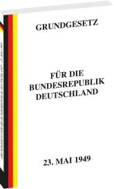 Harald Rockstuhl: Erstes GRUNDGESETZ für die Bundesrepublik Deutschland vom 23. Mai 1949