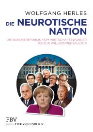 Wolfgang Herles: Die neurotische Nation
