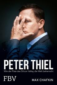 Petra Pyka, Max Chafkin: Peter Thiel – Facebook, PayPal, Palantir
