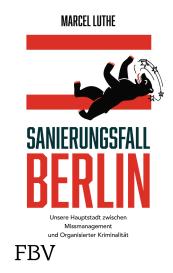 Marcel Luthe: Sanierungsfall Berlin