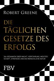 Robert Greene: Die täglichen Gesetze des Erfolgs
