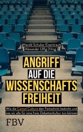 Harald Schulze-Eisentraut, Alexander Ulfig: Angriff auf die Wissenschaftsfreiheit