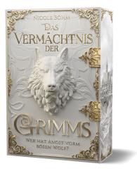 Nicole Böhm: Das Vermächtnis der Grimms - Wer hat Angst vorm bösen Wolf?
