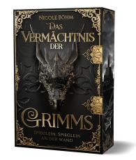 Nicole Böhm: Das Vermächtnis der Grimms - Spieglein, Spieglein an der Wand