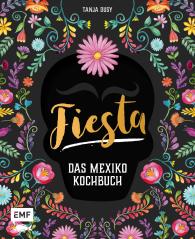 Tanja Dusy: Fiesta – Das Mexiko-Kochbuch