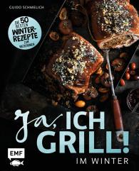Guido Schmelich: Ja, ich grill – Im Winter