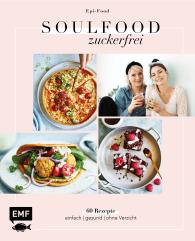 Felicitas Riederle, Alexandra Stech: Soulfood Zuckerfrei