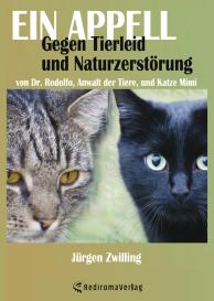 Jürgen Zwilling, Jürgen Zwilling: Ein Appell gegen Tierleid und Naturzerstörung