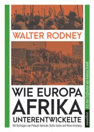 Peluola Adewale, Walter Rodney: Wie Europa Afrika unterentwickelte