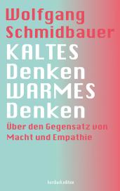 Wolfgang Schmidbauer: KALTES Denken, WARMES Denken