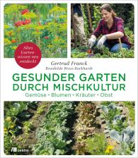 Brunhilde Bross-Burkhardt, Gertrud Franck: Gesunder Garten durch Mischkultur