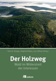 Lutz Fähser, Siegfried Klaus, Hans Dieter Knapp: Der Holzweg