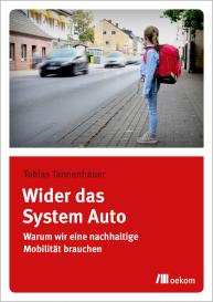 Tobias Tannenhauer: Wider das System Auto