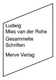 Axel Walter, Ludwig Mies van der Rohe: Gesammelte Schriften