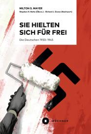 Stephan Heinrich Nolte, Milton Sanford Mayer: Sie hielten sich für frei