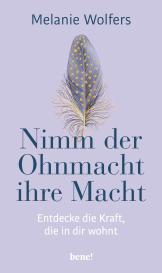 Melanie Wolfers: Nimm der Ohnmacht ihre Macht