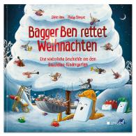 Philipp Stampe, Dörte Horn: Bagger Ben rettet Weihnachten Eine winterliche Geschichte aus dem Baustellen-Kindergarten