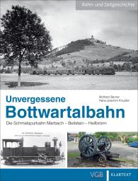 Wolfram Berner, Hans-Joachim Knupfer: Unvergessene Bottwartalbahn