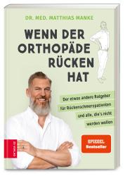 Matthias Dr. med. Manke, Matthias Manke: Wenn der Orthopäde Rücken hat