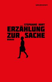 Stephanie Bart: Erzählung zur Sache
