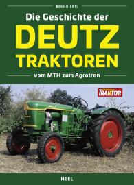 Bernd Ertl: Die Geschichte der Deutz Traktoren