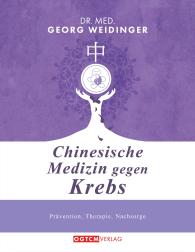 Dr. med. Georg Weidinger, Georg Weidinger, OGTCM Verlag: Chinesische Medizin gegen Krebs
