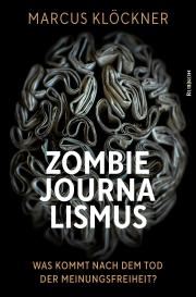 Marcus Klöckner: Zombie-Journalismus