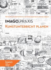 Florentine Fortuna, Lisa Gonser, Sarah Graham, Michael Leibbrand, Bettina Uhlig: Kunstunterricht planen