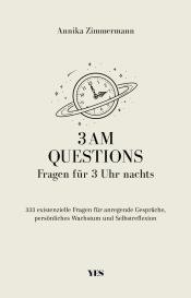 Annika Zimmermann: 3 AM Questions - Fragen für 3 Uhr nachts