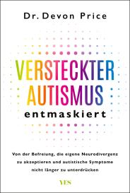 Max Limper, Devon Price, Dr. Devon Price: Versteckter Autismus entmaskiert