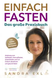 Sandra Exl, Sandra Exl (Lanaprinzip): Einfach Fasten - Das große Praxisbuch