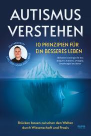 Tom Harrendorf, Dipl. Psych. Melanie Matzies-Köhler: Autismus verstehen - 10 Prinzipien für ein besseres Leben