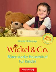 Ursula Uhlemayr: Wickel & Co. - Bärenstarke Hausmittel für Kinder