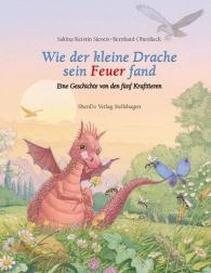 Sakina Kerstin Sievers, Bernhard Oberdieck: Wie der kleine Drache sein Feuer fand