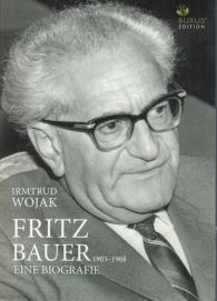 Irmtrud Wojak: Fritz Bauer 1903-1968
