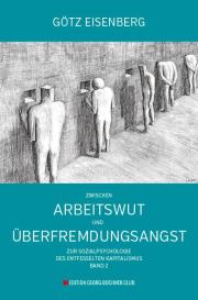 Götz Eisenberg: Zwischen Arbeitswut und Überfremdungsangst